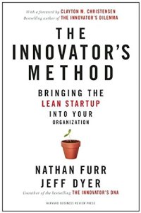 cover of the book The Innovator's Method: Bringing the Lean Start-up into Your Organization