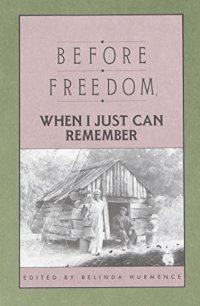 cover of the book Before freedom, when I just can remember : twenty-seven oral histories of former South Carolina slaves