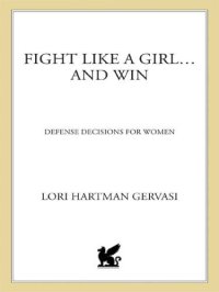 cover of the book Fight like a girl ... and win : defense decisions for women