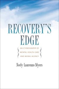 cover of the book Recovery's edge : an ethnography of mental health care and moral agency