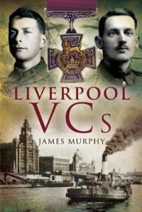 cover of the book Liverpool VCs