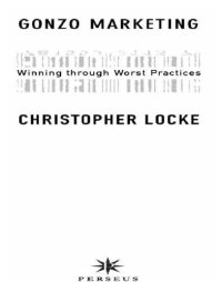 cover of the book Gonzo Marketing : Winning Through Worst Practices