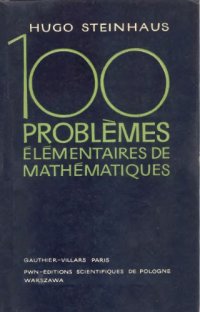 cover of the book Cent problèmes élémentaires de mathématiques résolus