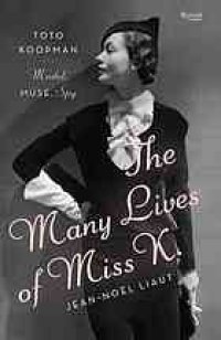 cover of the book The many lives of Miss K : Toto Koopman - model, muse, spy