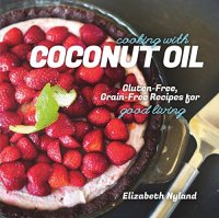 cover of the book Cooking with coconut oil : gluten-free, grain-free recipes for good living