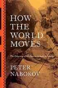 cover of the book How the World Moves : The Odyssey of an American Indian Family