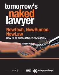 cover of the book Tomorrow's naked lawyer : NewTech, NewHuman, NewLaw : how to be successful, 2015 to 2045