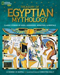 cover of the book Treasury of egyptian mythology : classic stories of gods, goddesses, monsters & mortals