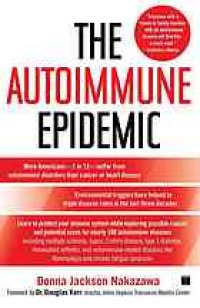 cover of the book The autoimmune epidemic : bodies gone haywire in a world out of balance-- and the cutting-edge science that promises hope