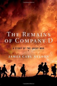 cover of the book The remains of Company D : a story of the Great War