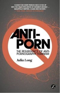 cover of the book Anti-porn : the resurgence of anti-pornography feminism