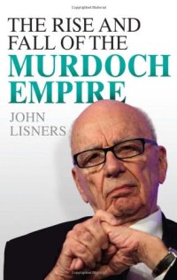 cover of the book The Rise and Fall of the Murdoch Empire