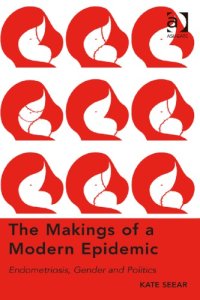 cover of the book The Makings of a Modern Epidemic: Endometriosis, Gender and Politics