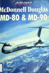 cover of the book McDonnell Douglas MD-80 & MD-90 (Airliner Color History)