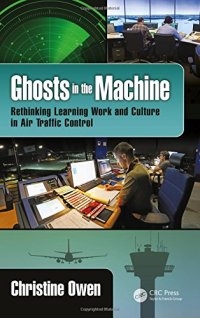 cover of the book Ghosts in the Machine: Rethinking Learning Work and Culture in Air Traffic Control