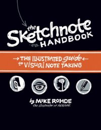 cover of the book The Sketchnote Handbook: the illustrated guide to visual note taking (ONLY 52 PAGES PREVIEW!!!)