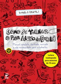 cover of the book Como se tornar o pior aluno da escola - manual completo, ilustrado