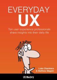 cover of the book Everyday UX : Ten user experience professionals share insights into their daily life.