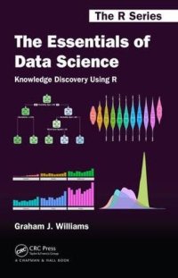 cover of the book The Essentials of Data Science: Knowledge Discovery Using R