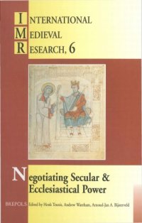 cover of the book Negotiating Secular and Ecclesiastical Power: Western Europe in the Central Middle Ages