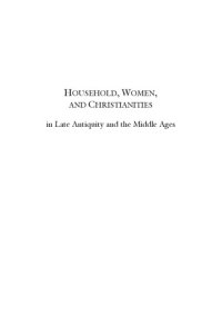 cover of the book Household, Women, and Christianities: in Late Antiquity and the Middle Ages