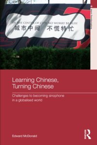 cover of the book Learning Chinese, Turning Chinese: Challenges to Becoming Sinophone in a Globalised World