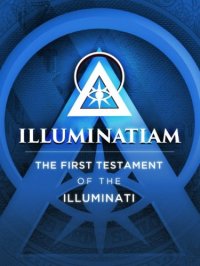 cover of the book Illuminatiam: The First Testament Of The Illuminati