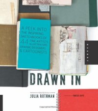 cover of the book Drawn in: a peek into the inspiring sketchbooks of 44 fine artists, illustrators, graphic designers, and cartoonists