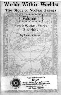 cover of the book Worlds Within Worlds  The Story of Nuclear Energy. Volume 1