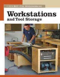 cover of the book Workstations and Tool Storage  The New Best of Fine Woodworking