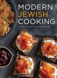 cover of the book Modern Jewish Cooking: Recipes & Customs for Today’s Kitchen