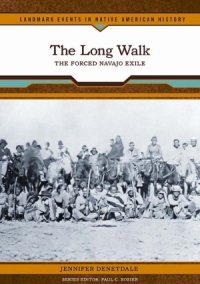 cover of the book The Long Walk  The Forced Navajo exile.