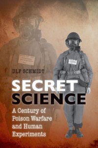 cover of the book Secret Science: A Century of Poison Warfare and Human Experiments