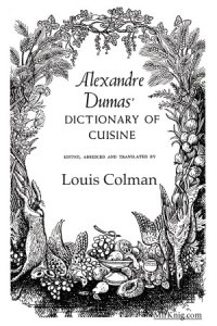 cover of the book Alexandre Dumas' Dictionary of Cuisine