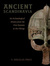 cover of the book Ancient Scandinavia: An Archaeological History from the First Humans to the Vikings