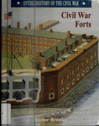 cover of the book Civil War Forts (Untold History of the Civil War)