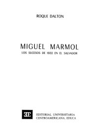 cover of the book Miguel Marmol Los sucesos de 1932 en El Salvador