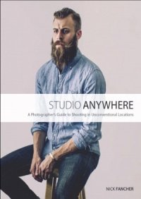 cover of the book Studio Anywhere  A Photographer's Guide to Shooting in Unconventional Locations