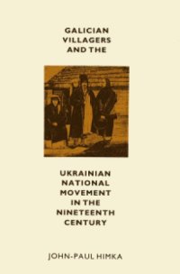 cover of the book Galician villagers and the Ukrainian national movement in the nineteenth century