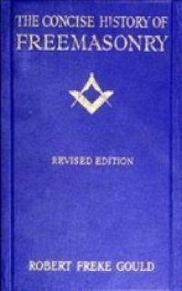 cover of the book A Concise History of Freemasonry  Краткая история масонства