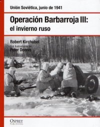 cover of the book Operación Barbarroja III : el invierno ruso. Unión Soviética, junio de 1941