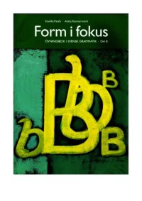 cover of the book Form i fokus : övningar i svensk grammatik. Del B