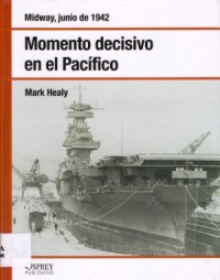 cover of the book Momento decisivo en el Pacifico : Midway, junio de 1942