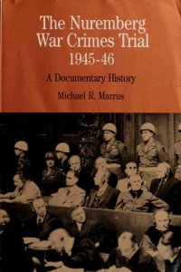 cover of the book The Nuremberg War Crimes Trial, 1945–46 : A Documentary History