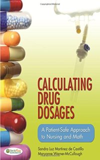 cover of the book Calculating Drug Dosages: A Patient-Safe Approach to Nursing and Math