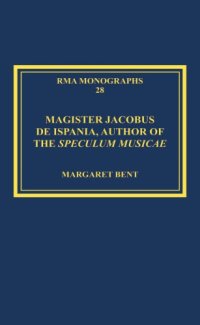 cover of the book Magister Jacobus de Ispania, Author of the Speculum musicae