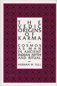 cover of the book The Vedic Origins of Karma: Cosmos As Man in Ancient Indian Myth and Ritual