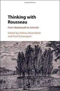 cover of the book Thinking with Rousseau: From Machiavelli to Schmitt