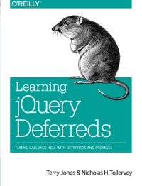 cover of the book Learning jQuery Deferreds: Taming Callback Hell with Deferreds and Promises