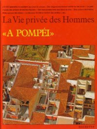 cover of the book La Vie Privee Des Hommes A Pompei